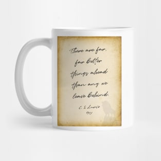 cs lewis quote, There are far, far better things ahead than any we leave behind, Chronicles of Narnia author Mug